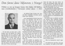 Døves eget tidsskrift, «Tegn og tale», intervjuet Alf om at han fikk sertifikat allerede i 1923.